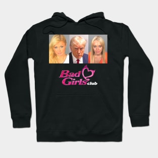 TRUMP MUGSHOT BAD GIRLS CLUB Hoodie